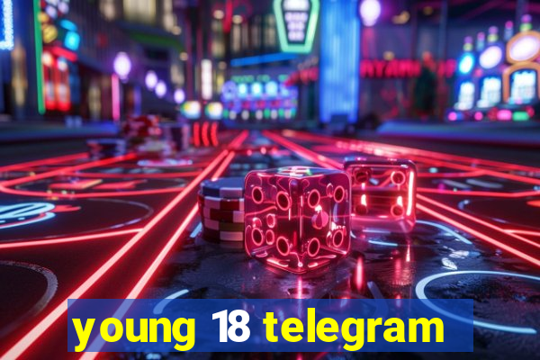 young 18 telegram